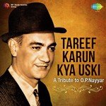 Tareef Karun Kya Uski - A Tribute to O.P. Nayyar - Geeta Dutt Song Download
